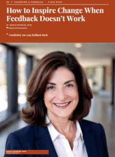 Magazine color with How to Inspire Change When Feedback Doesn't Work by Marcia Reynolds Psyd