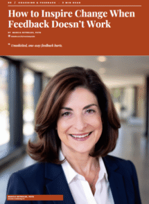 Magazine color with How to Inspire Change When Feedback Doesn't Work by Marcia Reynolds Psyd